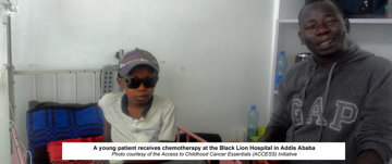 a young patient receives chemotherapy at the Black Lion Hospital in Addis Ababa, Photo courtesy of the Access to Childhood Cancer Essentials( ACCESS) Initiative 