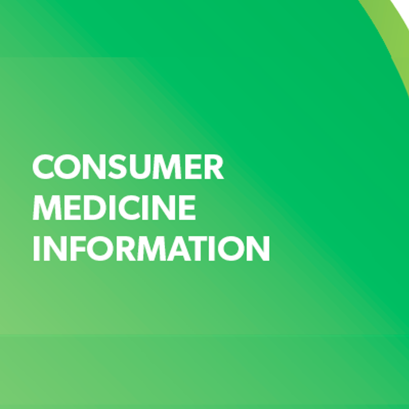 Consumer Medicine Information