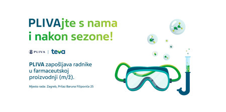 PLIVAjte s nama i nakon sezone! Pliva/Teva PLIVA zapošljava radnike u farmaceutskoj proizvodnji (m/ž). Mjesto rada: Zagreb, Prilaz baruna FIlipovića 25