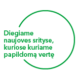 Diegiame naujoves srityse, kuriose kuriame papildomą vertę