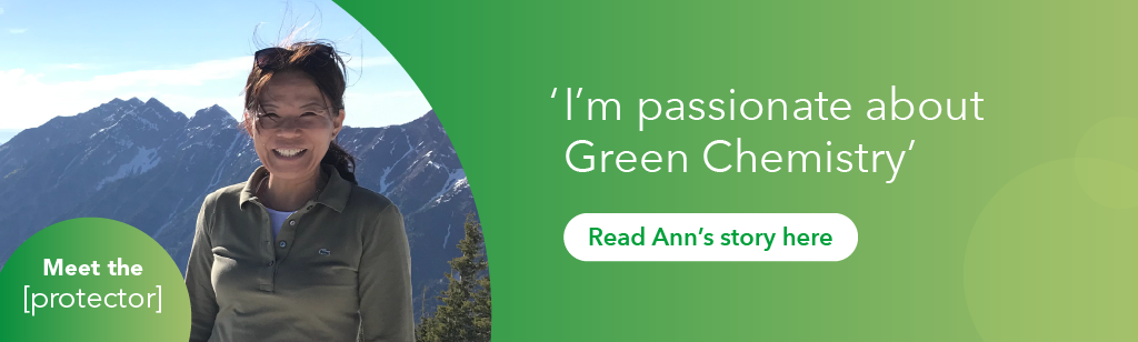 I'm passionate about Green Chemistry - Ann's story